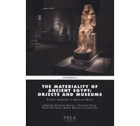 The materiality of ancient Egypt: objects and museums - [Pisa University Press]