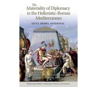 The Materiality of Diplomacy in the Hellenistic-Roman Mediter (Copertina rigida)
