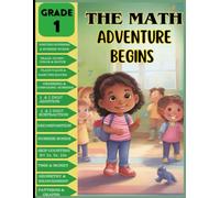 THE MATH ADVENTURE BEGINS GRADE 1: ALL IN ONE BOOK , Basic Concepts, Colored Activity Workbook, Easy To Understand, Addition, Subtraction, Place ... Geometry & Measurement & much more,100 pages