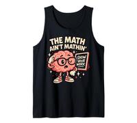 The Math Ain’t Mathin Show Your Work Funny Teacher Canotta