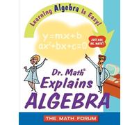The Math Forum Dr. Math Explains Algebra (Tascabile)
