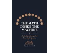 The Math Inside the Machine: How Intelligence Emerges from Eleven Simple Operations