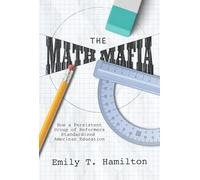 The Math Mafia: How a Persistent Group of Reformers Standardized American Education
