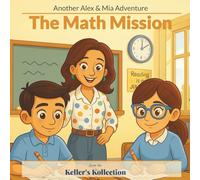 The Math Mission: Another Alex & Mia Adventure