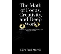 The Math of Focus, Creativity, and Deep Work (Tascabile)