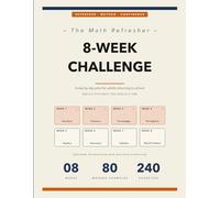 The Math Refresher Challenge: 8 Weeks Back to Math Confidence | A Step-by-Step Daily Plan for Adults Returning to School (240 Exercises with Same-Day Solutions)