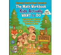 The Math Workbook Kids Actually WANT to Do: Wilderness Warrior Forest Adventures with Badges & Missions for Counting, Shapes, Patterns & More Ages 3-6