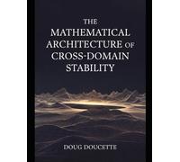 The Mathematical Architecture of Cross-Domain Stability