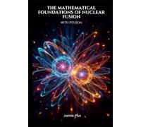 The Mathematical Foundations of Nuclear Fusion with Python