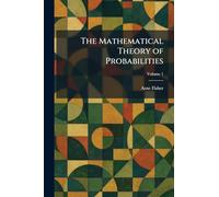 The Mathematical Theory of Probabilities