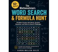 The Mathematician’s Word Search & Formula Hunt: 50+ Maths Puzzles with Words, Symbols, Equations, and Solve-to-Search Challenges