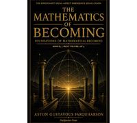 The Mathematics of Becoming: Foundations of Mathematical Becoming