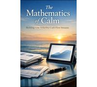 The Mathematics of Calm: Building Low-Volatility Cash Flow Streams