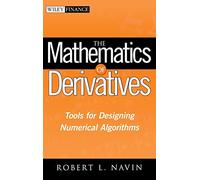 The Mathematics of Derivatives: Tools for Designing Numerical Algorithms