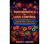 The Mathematics of Loss Control: Expected Value, Variance, and Bankroll Survival in Casino Games