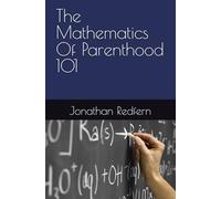 The Mathematics Of Parenthood 101