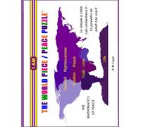 THE MATHEMATICS OF PEACE: THE WORLD PIECE / PEACE PUZZLE