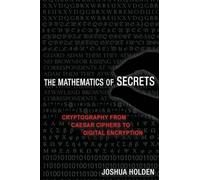 Joshua Holden The Mathematics of Secrets (Tascabile)