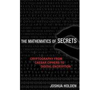 Joshua Holden The Mathematics of Secrets (Tascabile)