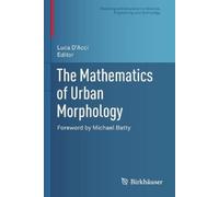 The Mathematics of Urban Morphology (Tascabile)
