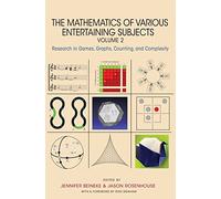 The Mathematics of Various Entertaining Subjects - Research in Games, Graphs,