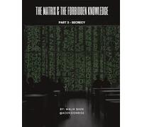Malik Bade The Matrix & The Forbidden Knowledge (Part 3) (Tascabile)