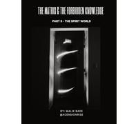 Malik Bade The Matrix & The Forbidden Knowledge (Part 5) (Tascabile)