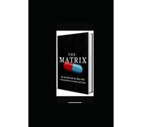 THE MATRIX: The Red Pill and the Blue Pill Choosing Between Comfort and Truth