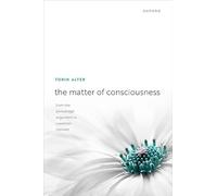 The Matter of Consciousness: From the Knowledge Argument to Russellian Monism