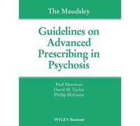 Paul Morrison David M. Tay The Maudsley Guidelines on Advanced Presc (Tascabile)