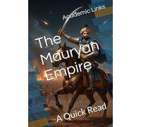 The Mauryan Empire: A Quick Read