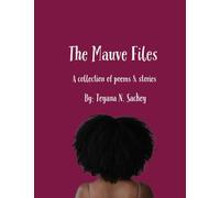 The Mauve Files: A Collection of Stories and Poems
