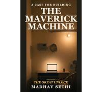 The Maverick Machine: The Great Unlock: How AI Hands the Next Generation the Tools to Build
