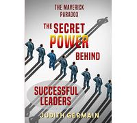 The Maverick Paradox: The Secret Power Behind Successful Leaders