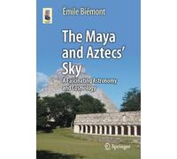 The Maya and Aztecs' Sky A Fascining Astronomy and Co - Libro in brossura...