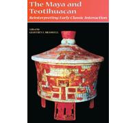 The Maya and Teotihuacan: Reinterpreting Early Classic Interaction