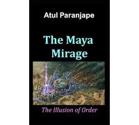 The Maya Mirage: The Illusion of Order: 1