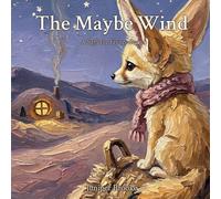 The Maybe Wind: A Gentle Story About Worries, What-Ifs, and Finding One Real Thing for Sensitive Children