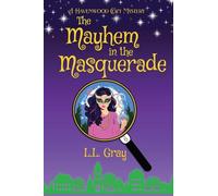 The Mayhem in the Masquerade: A Cozy Mystery: A Havenwood Cozy Mystery: 6