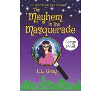 The Mayhem in the Masquerade LARGE PRINT: A Cozy Mystery