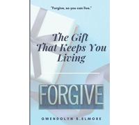 The Mayo Clinic Gwendolyn B Elmor It's The Gift That Keeps You Livin (Tascabile)