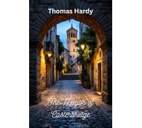 The Mayor of Casterbridge: A Victorian Era Drama about Fate and Destiny