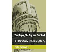The Mayor, The Cop and The Thief: A Heaven Murder Mystery