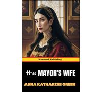 The Mayor's Wife: A Haunting Mystery of Secrets, Intrigue, and Emotional Turmoil