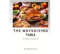 The Maysgiving Table: Halfway to Thanksgiving, All the Way to Delicious