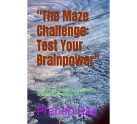 "The Maze Challenge: Test Your Brainpower": "Improve Focus, Concentration, and Spatial Reasoning"