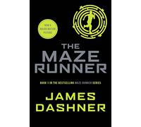 The Maze Runner: book 1 in the multi-million bestselling series, now a major movie (Maze Runner Series)