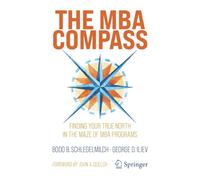 The MBA Compass: Finding Your True North in the Maze of MBA Programs