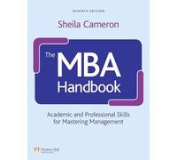 The MBA Handbook: Academic and Professional Skills for Mastering Management