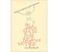 The McCall Body Balance Method Simple Concepts for Ageless Movement